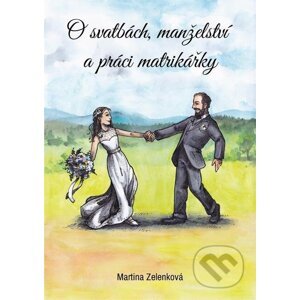 E-kniha O svatbách, manželství a práci matrikářky - Martina Zelenková