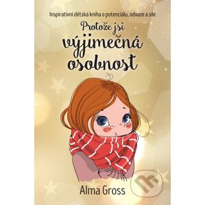 Protože jsi výjimečná osobnost - Alma Gross