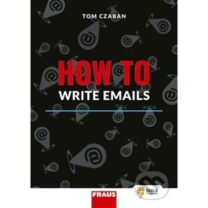 How to Write Emails - Tom Czaban