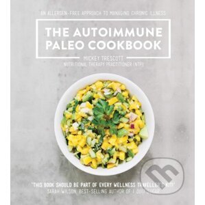 The Autoimmune Paleo Cookbook - Mickey Trescott