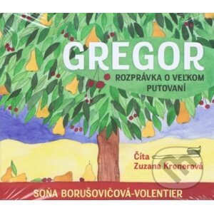 Gregor – rozprávka o veľkom putovaní - Soňa Borušovičová-Volentier