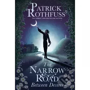 E-kniha The Narrow Road Between Desires - Patrick Rothfuss