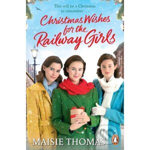 Christmas Wishes for the Railway Girls - Maisie Thomas
