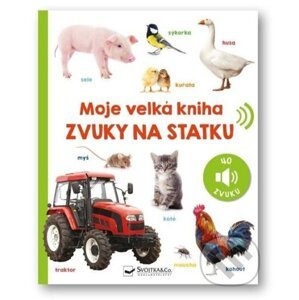 Moje velká kniha: Zvuky na statku - Svojtka&Co.