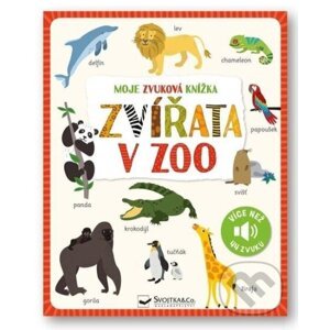 Moje zvuková knížka Zvířata v zoo - Svojtka&Co.