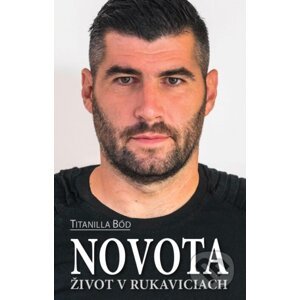Novota – Život v rukaviciach - Titanilla Bőd