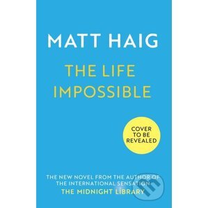 The Life Impossible - Matt Haig
