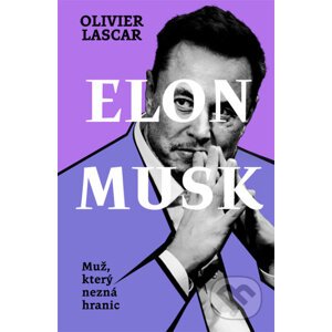 E-kniha Elon Musk: Muž, který nezná hranic - Olivier Lascar