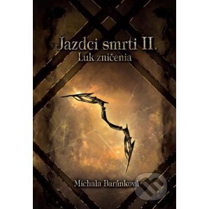 E-kniha Jazdci smrti II.: Luk zničenia - Michala Baránková