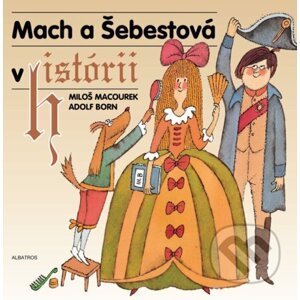 Mach a Šebestová v historii - Miloš Macourek, Adolf Born (ilustrátor)