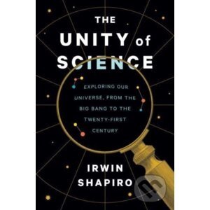 The Unity of Science - Irwin Shapiro