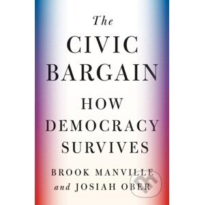 The Civic Bargain - Brook Manville, Josiah Ober