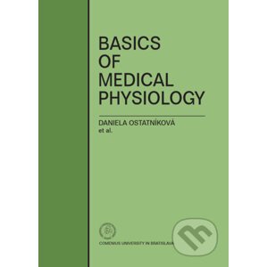 Basics of Medical Physiology( 5. doplnené vydanie) - Daniela Ostatníková