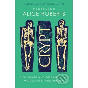 Crypt - Alice Roberts