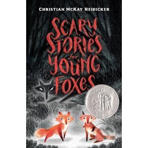Scary Stories for Young Foxes - Christian McKay Heidicker, Junyi Wu (Ilustrátor)