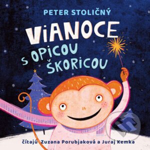 Vianoce s opicou Škoricou - Peter Stoličný