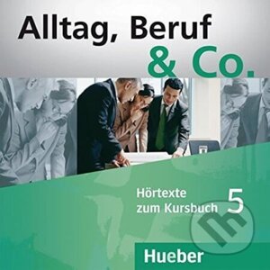 Alltag, Beruf & Co. 5 - Audio-CDs zum Kursbuch - Norber Becker, W. Braunert