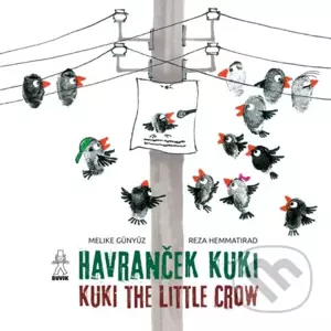 Havranček Kuki /Kuki the little Crow - Melike Günyüz, Reza Hemmatirad, Reza Hemmatirad (ilustrátor)