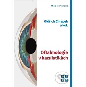 Oftalmologie v kazuistikách - Oldřich Chrapek