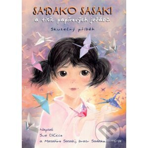 Sadako Sasaki a tisíc papírových jeřábů - Sue DiCicco