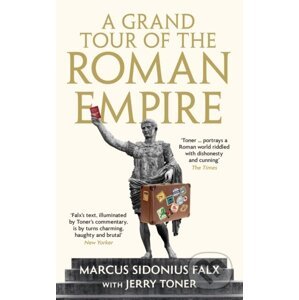 A Grand Tour of the Roman Empire by Marcus Sidonius Falx - Jerry Toner