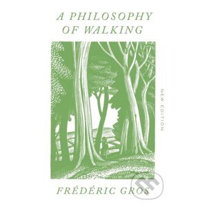 A Philosophy of Walking - Frédéric Gros