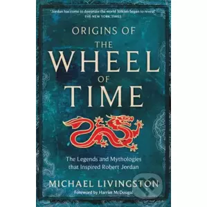 Origins of The Wheel of Time - Michael Livingston