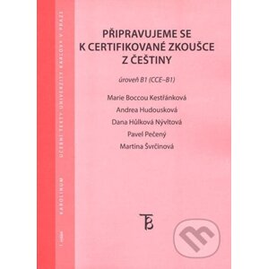 E-kniha Připravujeme se k certifikované zkoušce z češtiny. Úroveň B1 (CCE B1) - Pavel Pečený a kolektív