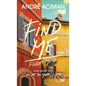 Find Me/Finde mich - Andre Aciman