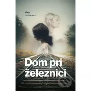 E-kniha Dom pri železnici - Maya Haršániová