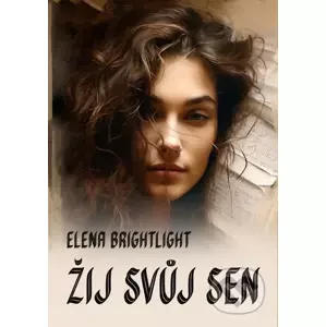 E-kniha Žij svůj sen - Elena BrightLight