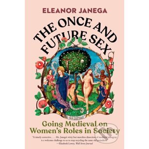 The Once and Future Sex - Eleanor Janega