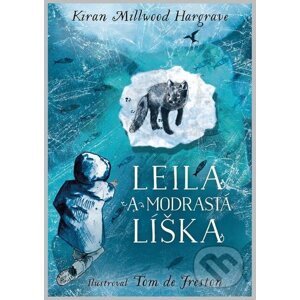 E-kniha Leila a modrastá líška - Kiran Millwood Hargrave, Tom de Freston (ilustrátor)