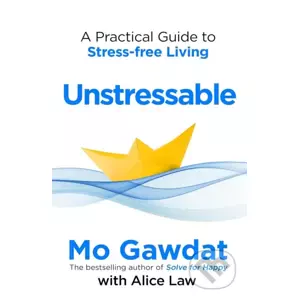 Unstressable - Mo Gawdat, Alice Law
