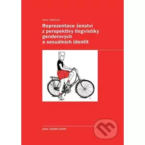 E-kniha Reprezentace ženství z perspektivy lingvistiky genderových a sexuálních identit - Jana Valdrová
