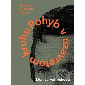 Pohyb v uzavretom kruhu - Denisa Fulmeková