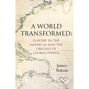 World Transformed - James Walvin