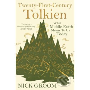 Twenty-First-Century Tolkien - Nick Groom