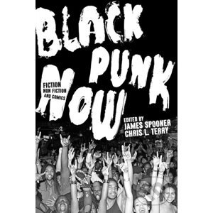 Black Punk Now - Chris L. Terry, James Spooner