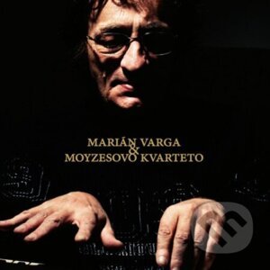 Marián Varga, Moyzesovo kvarteto: Marián Varga & Moyzesovo kvarteto LP - Marián Varga, Moyzesovo kvarteto