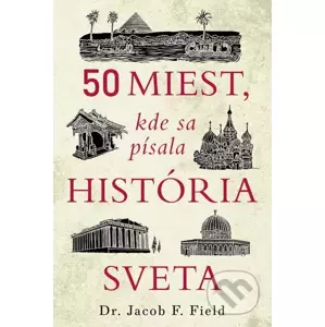 E-kniha 50 miest, kde sa písala história sveta - Jacob F. Field