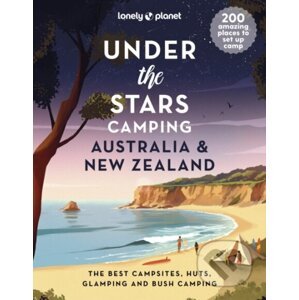 Under the Stars Camping Australia and New Zealand - Lonely Planet