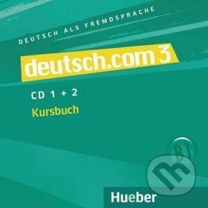 Deutsch.com 3: Audio-CDs zum Kursbuch - Carmen Cristache, Sara Vicente