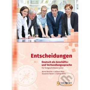 Entscheidungen: Deutsch als Geschäfts- und Verhandlungssprache - Anne Buscha