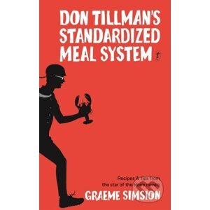 Don Tillman's Standardised Meal System - Graeme Simsion