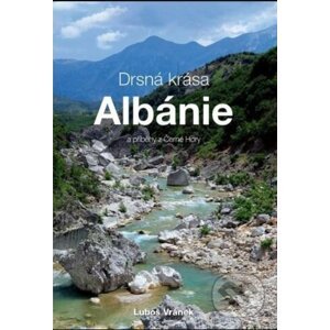 Drsná krása Albánie a příběhy z Černé Hory - Luboš Vránek