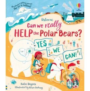 Can we really help the Polar Bears? - Katie Daynes, Róisín Hahessy (ilustrátor)