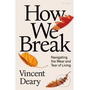 How We Break - Vincent Deary