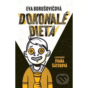 E-kniha Dokonalé dieťa - Eva Borušovičová, Ivana Šáteková (ilustrátor)