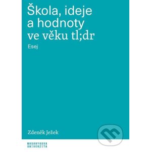 E-kniha Škola, ideje a hodnoty ve věku tl;dr - Zdeněk Ježek